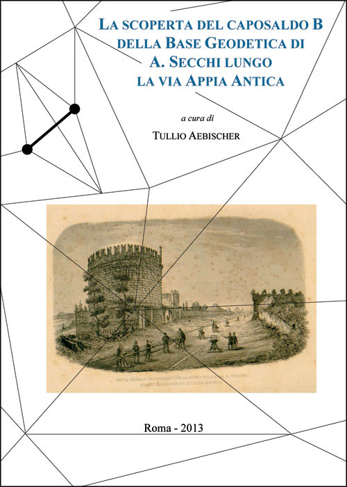 Storia La scoperta del caposaldo B della base geodetica di A. Secchi
